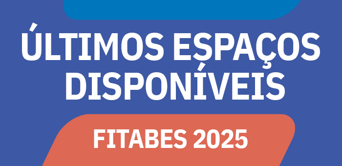 Últimos espaços disponíveis na FITABES 2025
